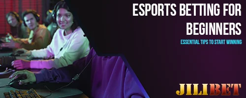 A Beginner's Guide to Betting on Esports at JILIBET
